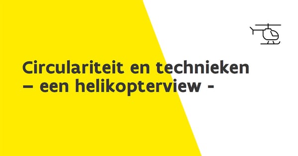 Circulariteit en technieken: een helikopterview